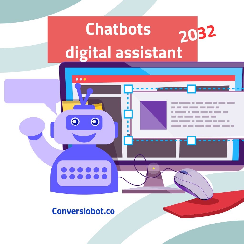 What is the future of chatbots and digital assistant in the next 2032?